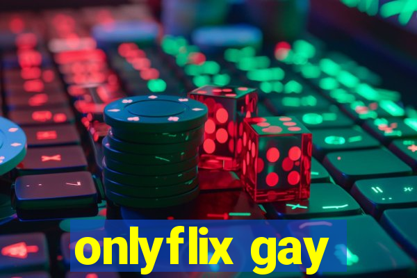 onlyflix gay